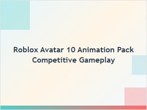 Roblox Avatar Animation Pack for Competitive Gameplay