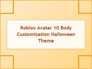 Halloween-Themed Roblox Avatar Body Customization