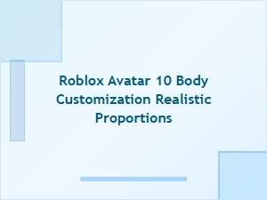 Realistic Roblox Avatar Body Customization